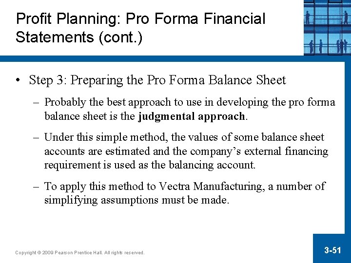 Profit Planning: Pro Forma Financial Statements (cont. ) • Step 3: Preparing the Pro