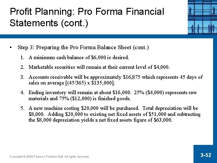 Profit Planning: Pro Forma Financial Statements (cont. ) • Step 3: Preparing the Pro