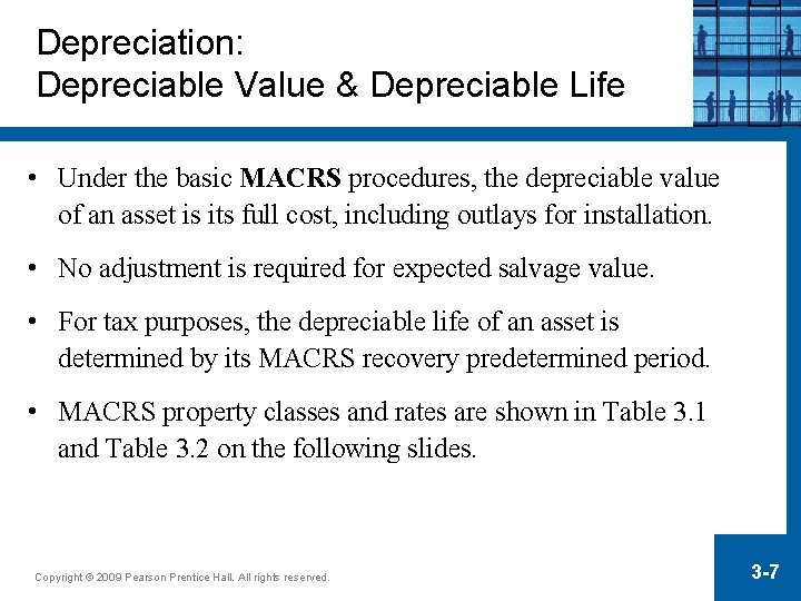 Depreciation: Depreciable Value & Depreciable Life • Under the basic MACRS procedures, the depreciable