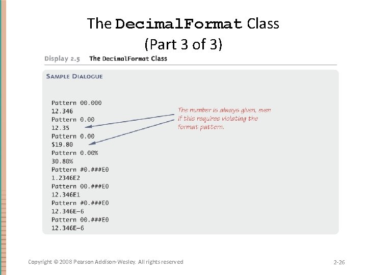 The Decimal. Format Class (Part 3 of 3) Copyright © 2008 Pearson Addison-Wesley. All