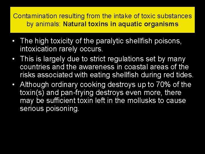 Contamination resulting from the intake of toxic substances by animals: Natural toxins in aquatic
