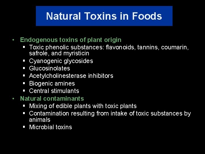 Natural Toxins in Foods • Endogenous toxins of plant origin § Toxic phenolic substances: