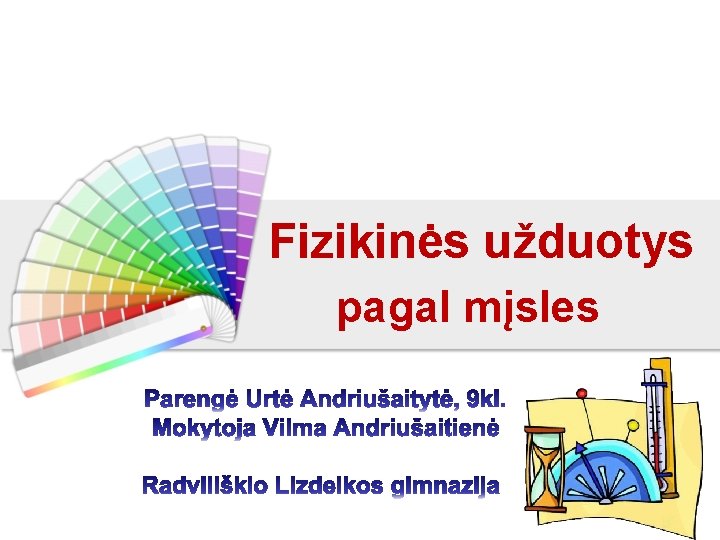 Fizikinės užduotys pagal mįsles 