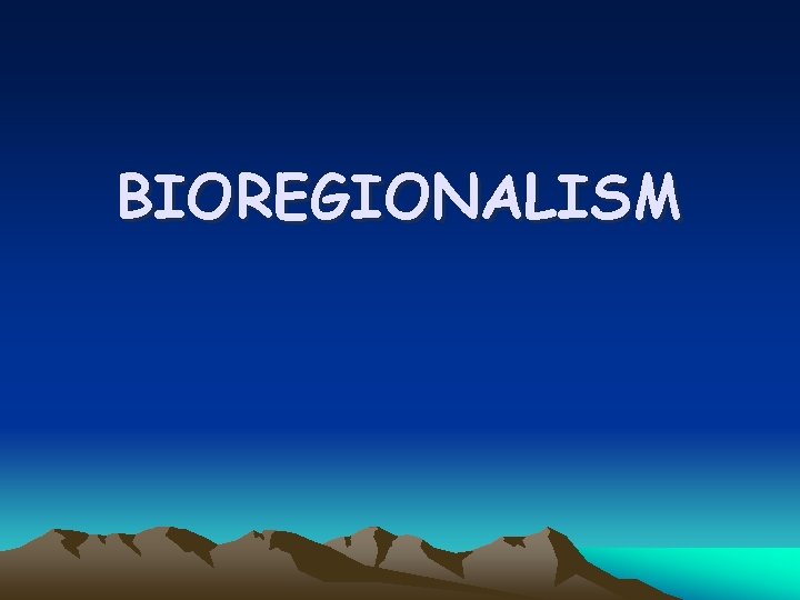 BIOREGIONALISM 