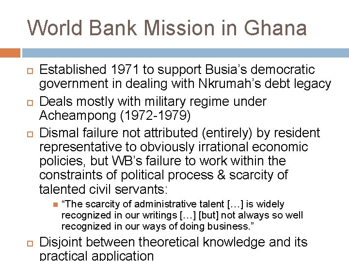 World Bank Mission in Ghana Established 1971 to support Busia’s democratic government in dealing