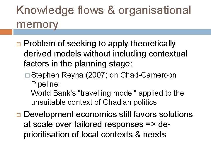 Knowledge flows & organisational memory Problem of seeking to apply theoretically derived models without