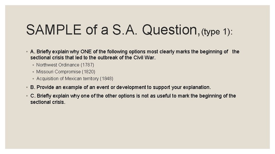 SAMPLE of a S. A. Question, (type 1): ◦ A. Briefly explain why ONE SAMPLE of a S. A. Question, (type 1): ◦ A. Briefly explain why ONE