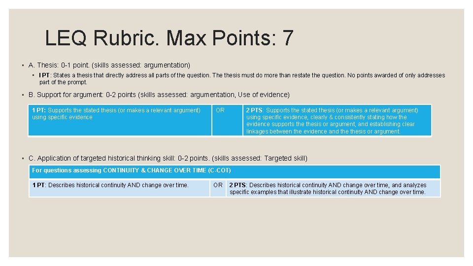 LEQ Rubric. Max Points: 7 ◦ A. Thesis: 0 -1 point. (skills assessed: argumentation) LEQ Rubric. Max Points: 7 ◦ A. Thesis: 0 -1 point. (skills assessed: argumentation)