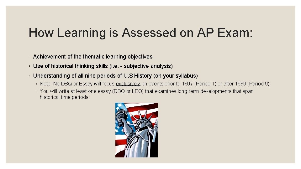 How Learning is Assessed on AP Exam: ◦ Achievement of thematic learning objectives ◦ How Learning is Assessed on AP Exam: ◦ Achievement of thematic learning objectives ◦