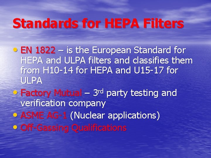 Standards for HEPA Filters • EN 1822 – is the European Standard for HEPA Standards for HEPA Filters • EN 1822 – is the European Standard for HEPA