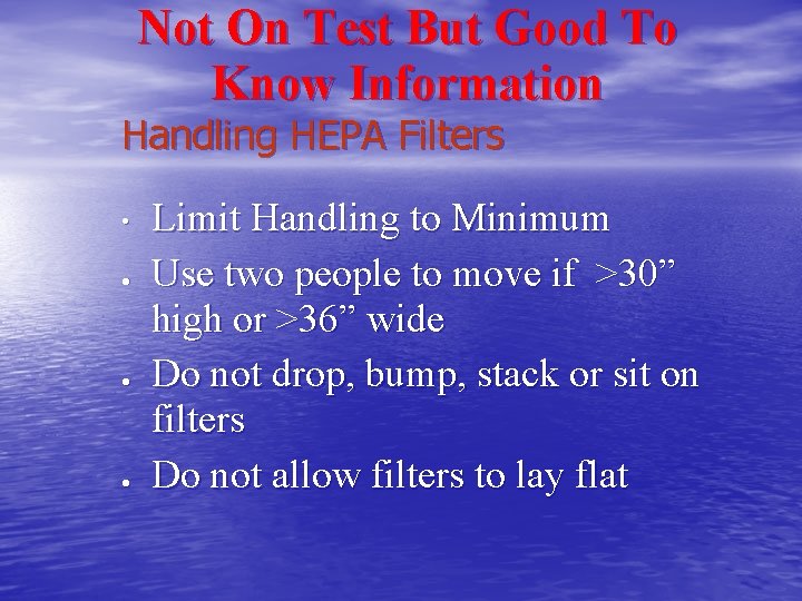 Not On Test But Good To Know Information Handling HEPA Filters • l l Not On Test But Good To Know Information Handling HEPA Filters • l l