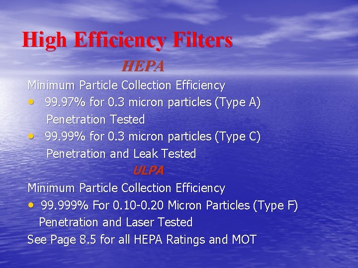 High Efficiency Filters HEPA Minimum Particle Collection Efficiency • 99. 97% for 0. 3 High Efficiency Filters HEPA Minimum Particle Collection Efficiency • 99. 97% for 0. 3