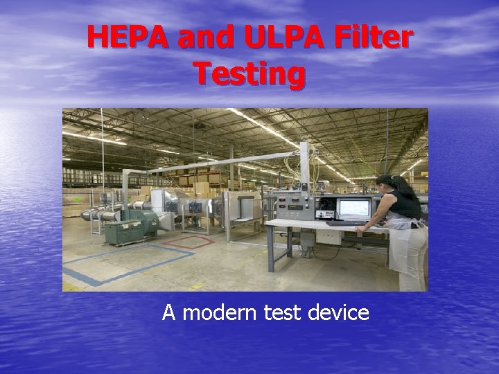 HEPA and ULPA Filter Testing A modern test device HEPA and ULPA Filter Testing A modern test device