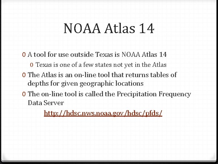 NOAA Atlas 14 0 A tool for use outside Texas is NOAA Atlas 14