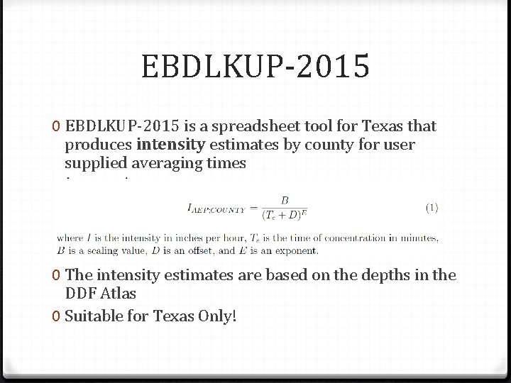 EBDLKUP-2015 0 EBDLKUP-2015 is a spreadsheet tool for Texas that produces intensity estimates by