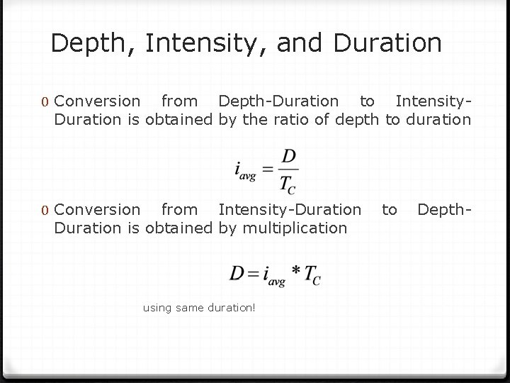 Depth, Intensity, and Duration 0 Conversion from Depth-Duration to Intensity. Duration is obtained by