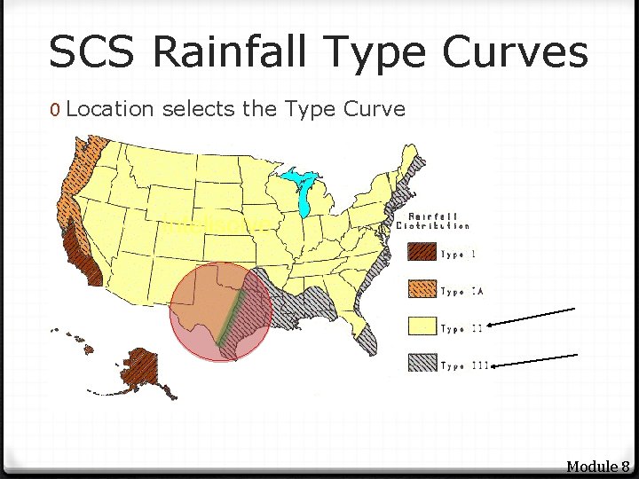 SCS Rainfall Type Curves 0 Location selects the Type Curve Module 8 