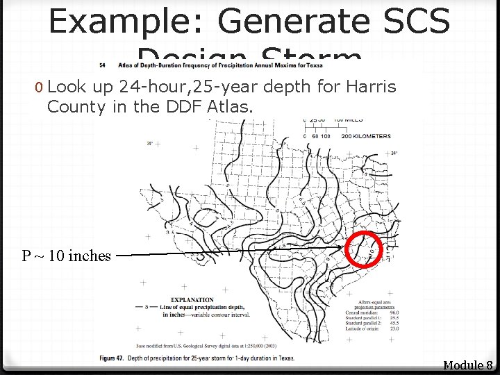 Example: Generate SCS Design Storm 0 Look up 24 -hour, 25 -year depth for