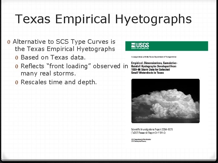 Texas Empirical Hyetographs 0 Alternative to SCS Type Curves is the Texas Empirical Hyetographs