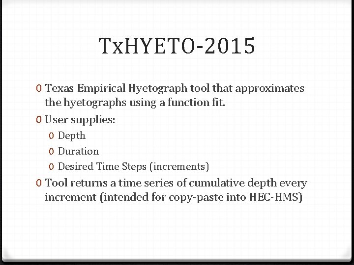 Tx. HYETO-2015 0 Texas Empirical Hyetograph tool that approximates the hyetographs using a function
