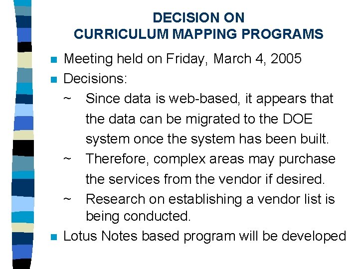 DECISION ON CURRICULUM MAPPING PROGRAMS n n n Meeting held on Friday, March 4, DECISION ON CURRICULUM MAPPING PROGRAMS n n n Meeting held on Friday, March 4,