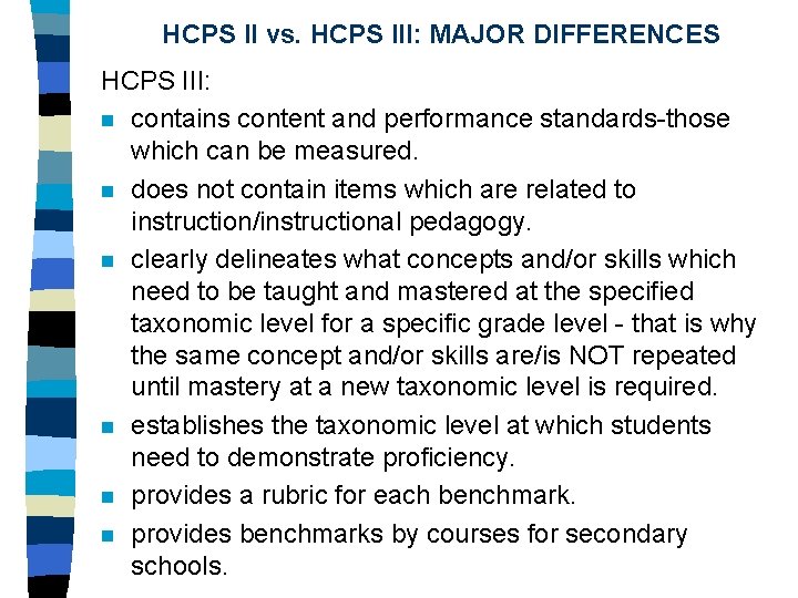 HCPS II vs. HCPS III: MAJOR DIFFERENCES HCPS III: n contains content and performance HCPS II vs. HCPS III: MAJOR DIFFERENCES HCPS III: n contains content and performance