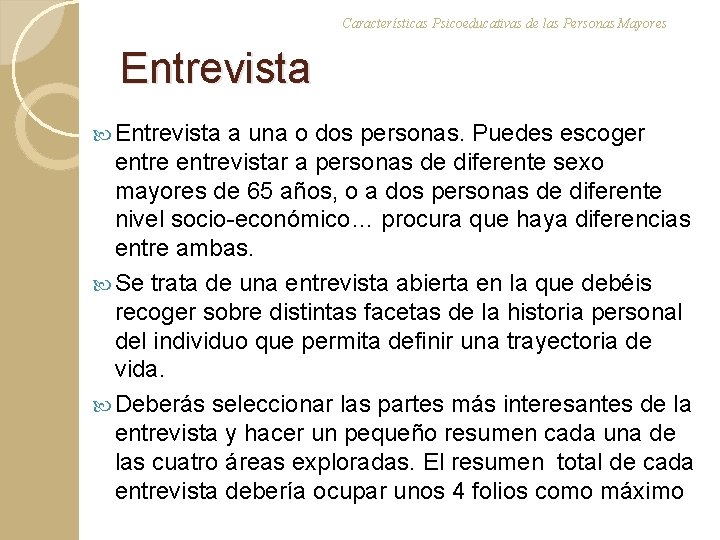 Características Psicoeducativas de las Personas Mayores Entrevista a una o dos personas. Puedes escoger