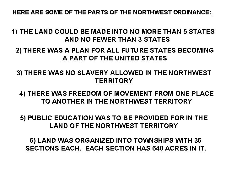 HERE ARE SOME OF THE PARTS OF THE NORTHWEST ORDINANCE: 1) THE LAND COULD