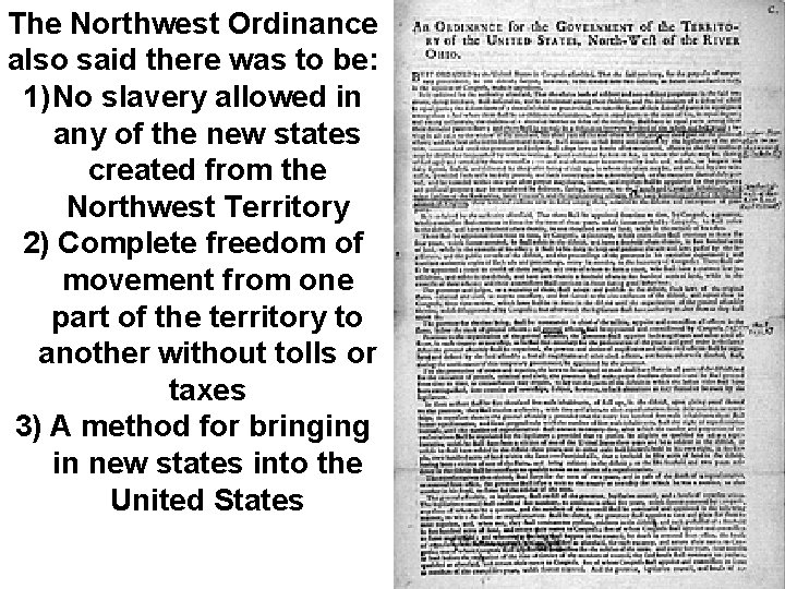 The Northwest Ordinance also said there was to be: 1) No slavery allowed in