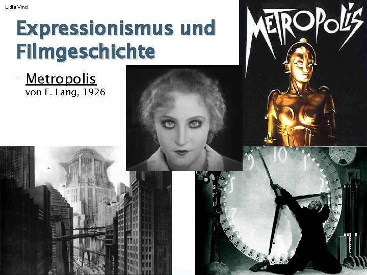 Lidia Vinci Expressionismus und Filmgeschichte Metropolis von F. Lang, 1926 