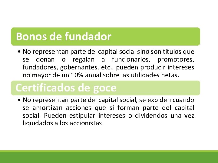 Bonos de fundador • No representan parte del capital social sino son títulos que