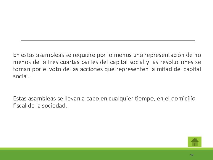 En estas asambleas se requiere por lo menos una representación de no menos de