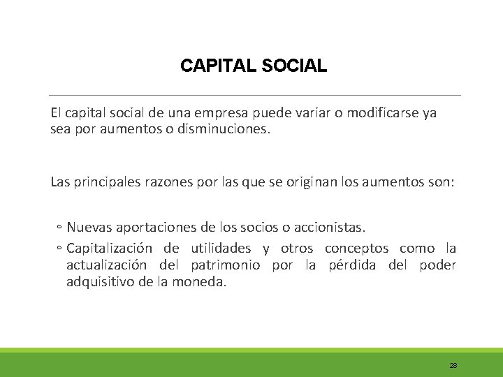 CAPITAL SOCIAL El capital social de una empresa puede variar o modificarse ya sea
