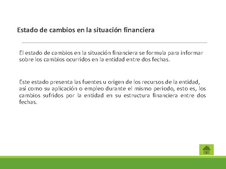 Estado de cambios en la situación financiera El estado de cambios en la situación