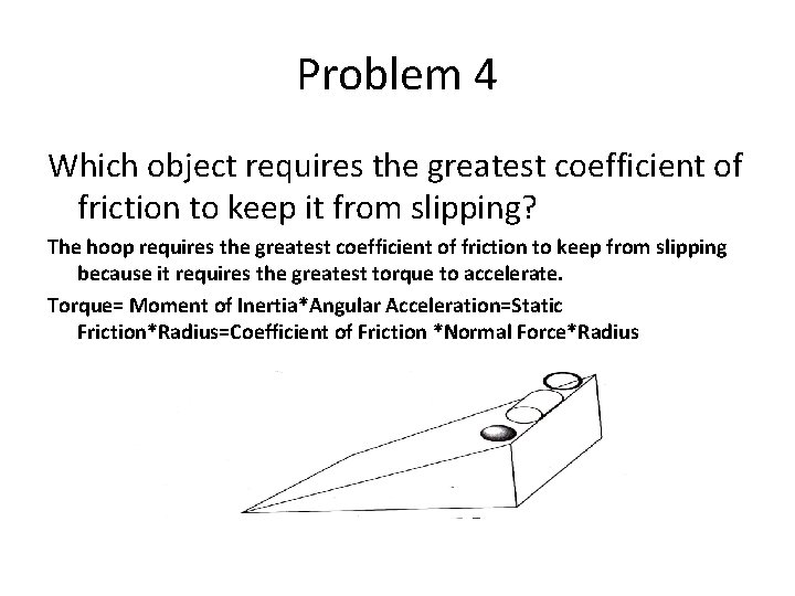 Problem 4 Which object requires the greatest coefficient of friction to keep it from Problem 4 Which object requires the greatest coefficient of friction to keep it from