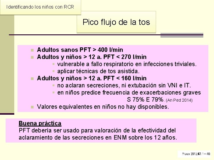 Identificando los niños con RCR Pico flujo de la tos n n Adultos sanos