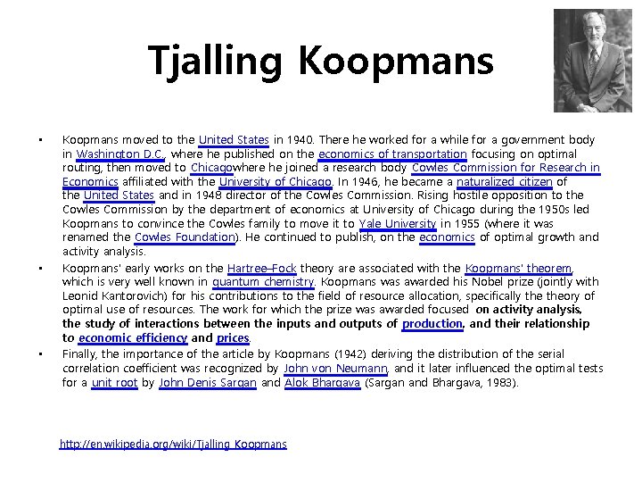 Tjalling Koopmans • • • Koopmans moved to the United States in 1940. There