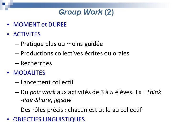Group Work (2) • MOMENT et DUREE • ACTIVITES – Pratique plus ou moins