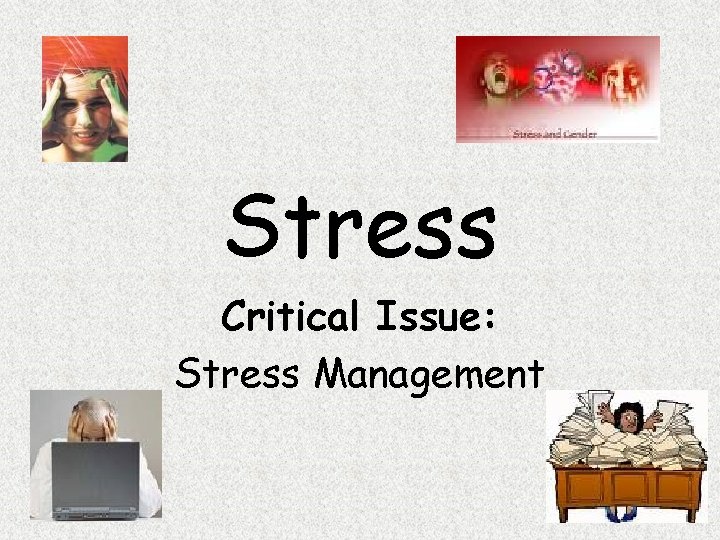 Stress Critical Issue: Stress Management 