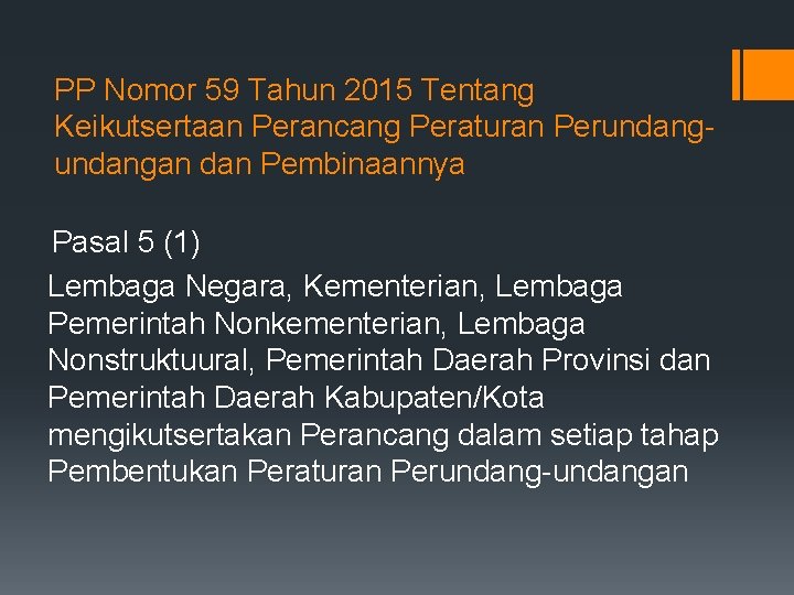 PP Nomor 59 Tahun 2015 Tentang Keikutsertaan Perancang Peraturan Perundangan dan Pembinaannya Pasal 5