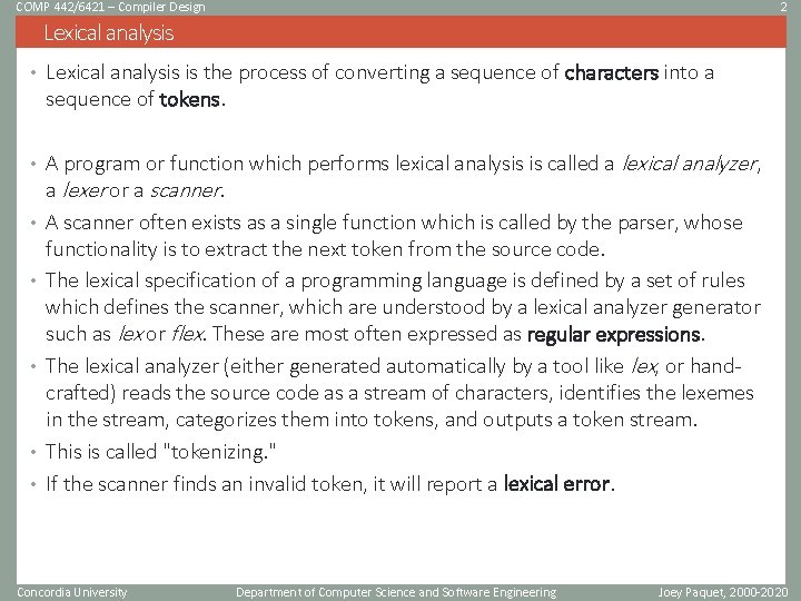COMP 442/6421 – Compiler Design 2 Lexical analysis • Lexical analysis is the process