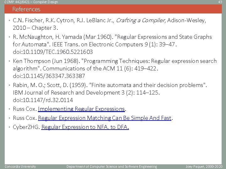 COMP 442/6421 – Compiler Design 43 References • C. N. Fischer, R. K. Cytron,