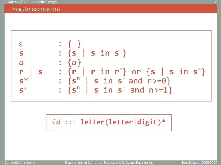 COMP 442/6421 – Compiler Design 8 Regular expressions s a r | s s*