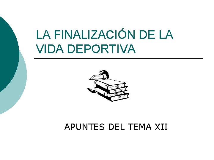 LA FINALIZACIÓN DE LA VIDA DEPORTIVA APUNTES DEL TEMA XII 