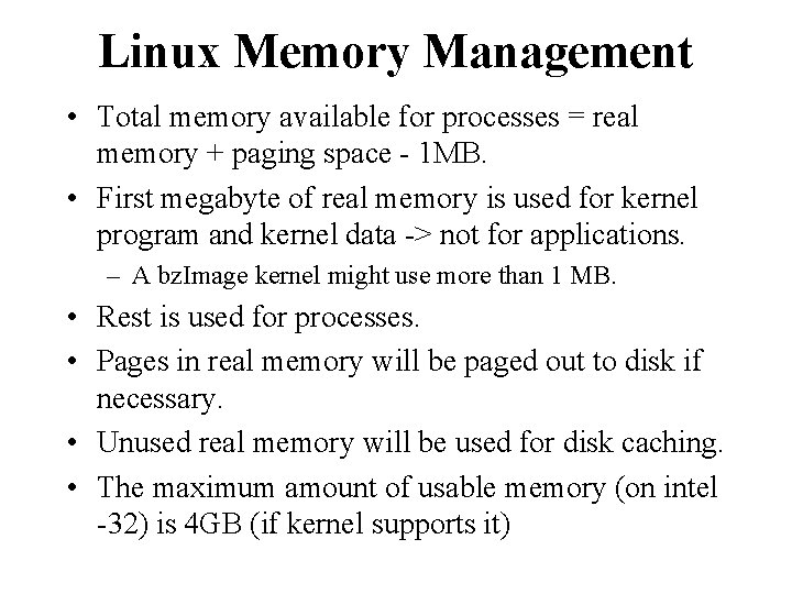 Linux Memory Management • Total memory available for processes = real memory + paging