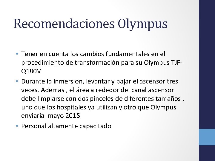 Recomendaciones Olympus • Tener en cuenta los cambios fundamentales en el procedimiento de transformación