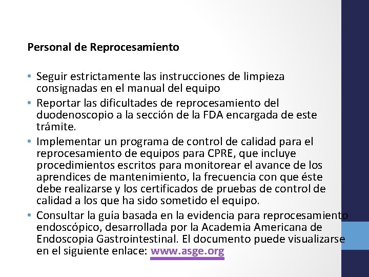 Personal de Reprocesamiento • Seguir estrictamente las instrucciones de limpieza consignadas en el manual