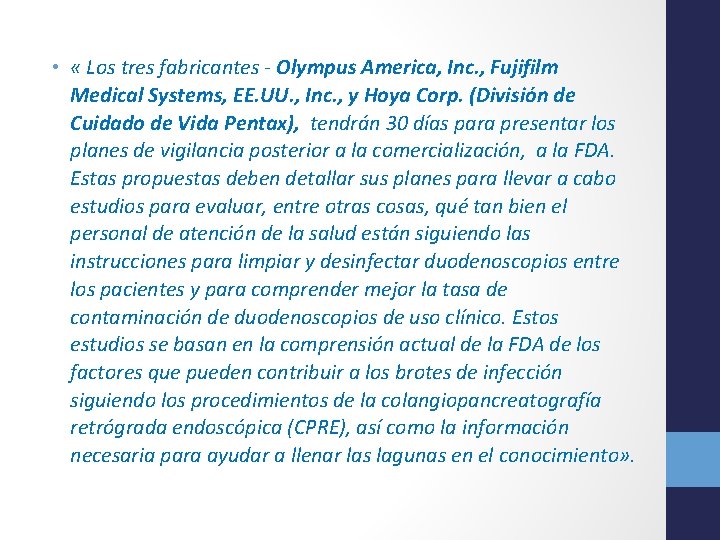  • « Los tres fabricantes - Olympus America, Inc. , Fujifilm Medical Systems,