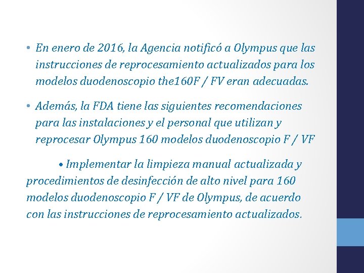  • En enero de 2016, la Agencia notificó a Olympus que las instrucciones