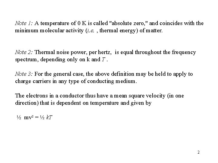 Note 1: A temperature of 0 K is called "absolute zero, " and coincides